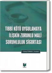 Tıbbi Kötü Uygulamaya İlişkin Zorunlu Mali Sorumluluk Sigortası
