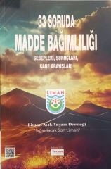 33 SORUDA MADDE BAĞIMLILIĞI SEBEBLERİ SONUÇLARI ÇARE ARAYIŞLARI