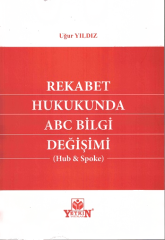 Rekabet Hukukunda ABC Bilgi Değişimi (HUB & SPOKE)