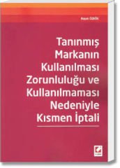 Tanınmış Markanın Kullanılması Zorunluluğu ve Kullanılmaması Nedeniyle Kısmen İptali