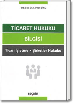 Ticaret Hukuku Bilgisi (Ticari İşletme - Şirketler Hukuku)