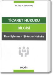 Ticaret Hukuku Bilgisi (Ticari İşletme - Şirketler Hukuku)