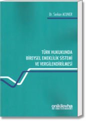 Türk Hukukunda Bireysel Emeklilik Sistemi ve Vergilendirilmesi