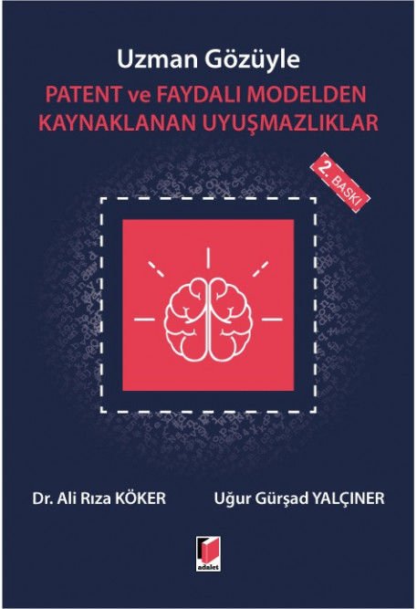 Uzman Gözüyle Patent ve Faydalı Modelden Kaynaklanan Uyuşmazlıklar