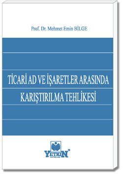 Ticari Ad ve İşaretler Arasında Karıştırılma Tehlikesi