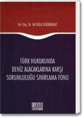 Türk Hukukunda Deniz Alacaklarına Karşı Sorumluluğu Sınırlama Fonu