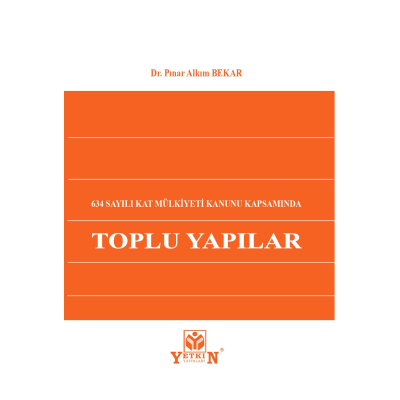 634 Sayılı Kat Mülkiyeti Kanunu Kapsamında Toplu Yapılar