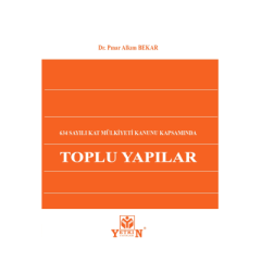 634 Sayılı Kat Mülkiyeti Kanunu Kapsamında Toplu Yapılar