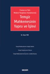 Fransız ve Türk Medeni Yargılama Hukuklarında Temyiz Mahkemesinin Yapısı ve İşlevi