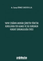 Yapay Zekanın Anonim Şirketin Yönetim Kurulunda Yer Alması ve Bu Durumun Hukuki Sorumluluğa Etkisi