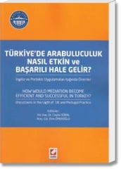 Türkiye'de Arabuluculuk Nasıl Etkin ve Başarılı Hale Gelir?