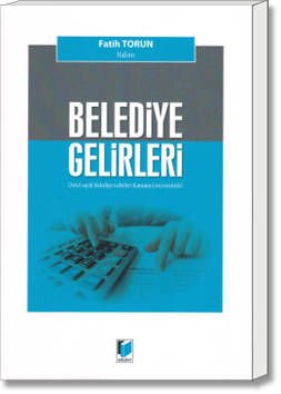 Belediye Gelirleri (2464 Sayılı Belediye Gelirleri Kanunu Çerçevesinde)