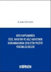 Avrupa İnsan Hakları Sözleşmesi Kapsamında Özel Hayatın ve Aile Hayatının Korunmasında Devletin Pozitif Yükümlülükleri