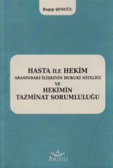 Hasta İle Hekim Arasındaki İlişkinin Hukuki Niteliği ve Hekimin Tazminat Sorumluluğu