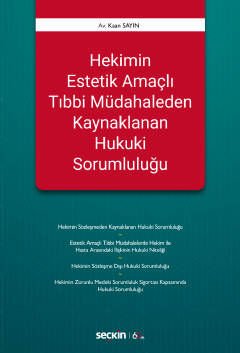 Hekimin Estetik Amaçlı Tıbbi Müdahaleden Kaynaklanan Hukuki Sorumluluğu