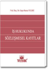 İş Hukukunda Sözleşmesel Kayıtlar