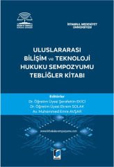 Uluslararası Bilişim ve Teknoloji Hukuku Sempozyumu Tebliğler Kitabı