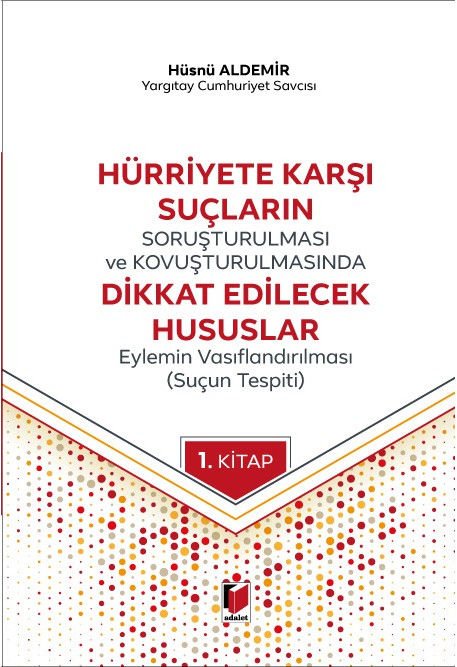 Hürriyete Karşı Suçların Soruşturulmasında Dikkat Edilecek Hususlar