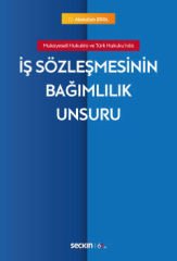 İş Sözleşmesinin Bağımlılık Unsuru