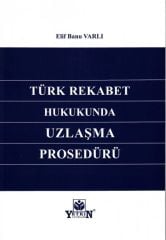 Türk Rekabet Hukukunda Uzlaşma Prosedürü