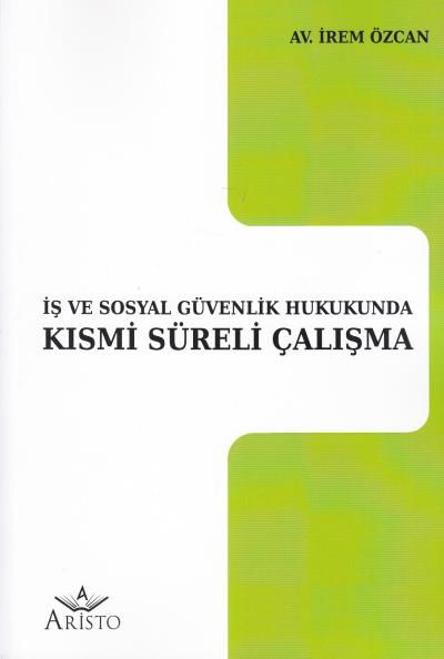 İş ve Sosyal Güvenlik Hukukunda Kısmi Süreli Çalışma