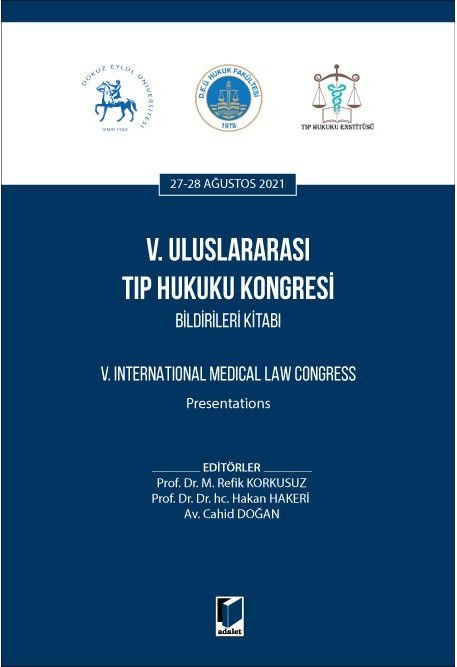 V. Uluslararası Tıp Hukuku Kongresi Bildirileri Kitabı 27-28 Ağustos 2021