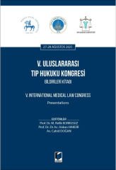 V. Uluslararası Tıp Hukuku Kongresi Bildirileri Kitabı 27-28 Ağustos 2021