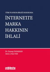 Türk ve Avrupa Birliği Hukukunda İnternette Marka Hakkının İhlali