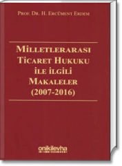 Milletlerarası Ticaret Hukuku İle İlgili Makaleler (2007-2016)