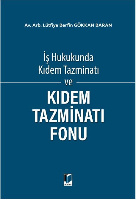 İş Hukukunda Kıdem Tazminatı ve Kıdem Tazminatı Fonu