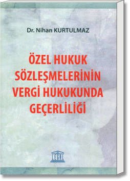 Özel Hukuk Sözleşmelerinin Vergi Hukukunda Geçerliliği