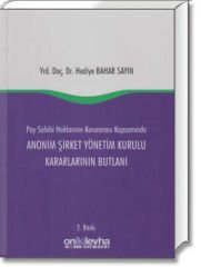 Pay Sahibi Haklarının Korunması Kapsamında Anonim Şirket Yönetim Kurulu Kararlarının Butlanı