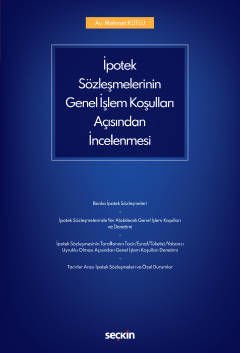İpotek Sözleşmelerinin Genel İşlem Koşulları Açısından İncelenmesi