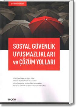 Sosyal Güvenlik Uyuşmazlıkları ve Çözüm Yolları
