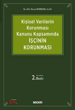 6698 Sayılı Kişisel Verilerin Korunması Kanunu Kapsamında İşçinin Korunması