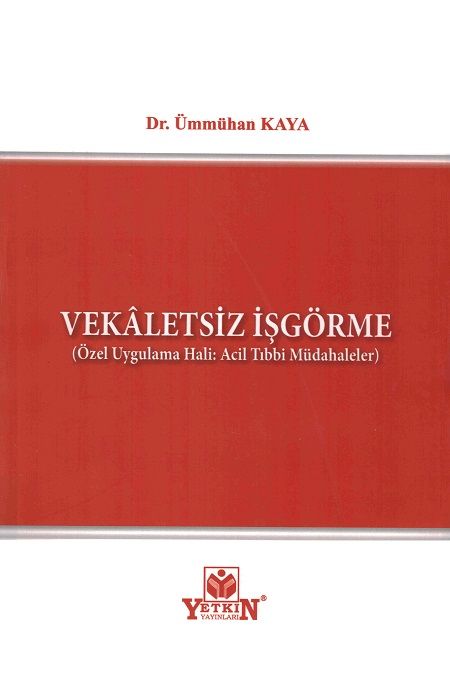 Vekaletsiz İşgörme (Özel Uygulama Hali: Acil Tıbbi Müdahaleler)