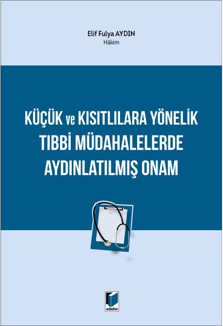 Küçük ve Kısıtlılara Yönelik Tıbbi Müdahalelerde Aydınlatılmış Onam