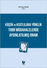 Küçük ve Kısıtlılara Yönelik Tıbbi Müdahalelerde Aydınlatılmış Onam