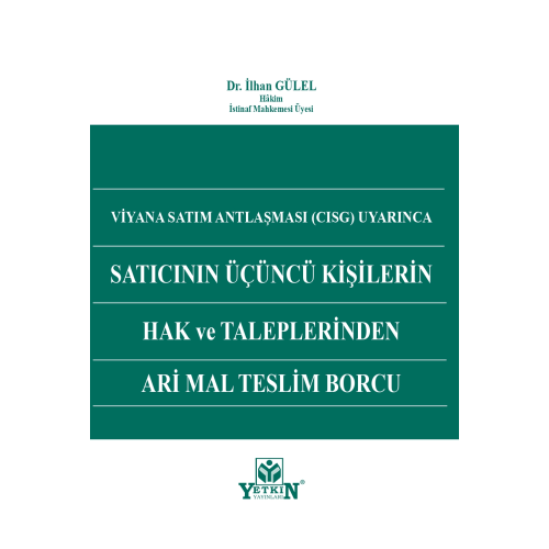 Viyana Satım Antlaşması (Cısg) Uyarınca Satıcının Üçüncü Kişilerin Hak ve Taleplerinden Ari Mal Teslim Borcu