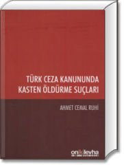 Türk Ceza Kanununda Kasten Öldürme Suçları