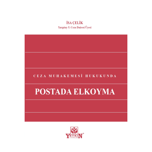 Ceza Muhakemesi Hukukunda Postada Elkoyma