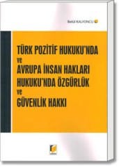 Türk Pozitif Hukuku'nda ve Avrupa İnsan Hakları Hukuku'nda