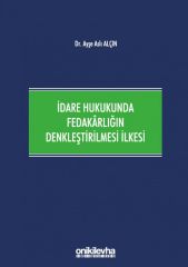 İdare Hukukunda Fedakârlığın Denkleştirilmesi İlkesi
