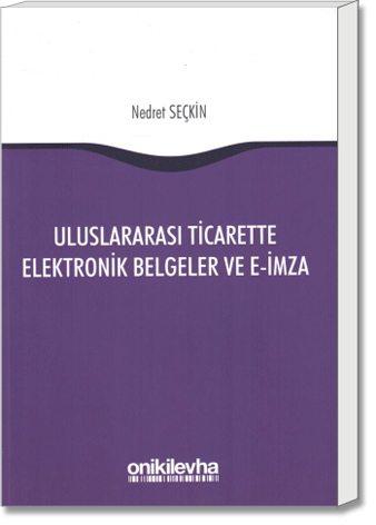 Uluslararası Ticarette Elektronik Belgeler ve E-İmza