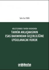 Milletlerarası Tahkim Hukukunda Tahkim Anlaşmasının Esastan Geçerliliğine Uygulanacak Hukuk