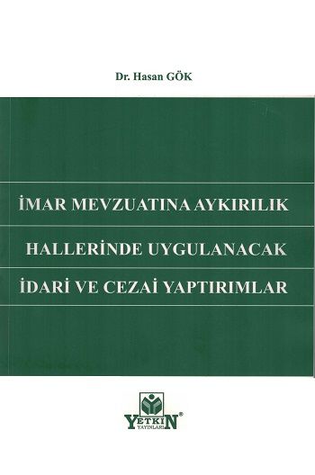 İmar Mevzuatına Aykırılık Hallerinde Uygulanacak İdari ve Cezai Yaptırımlar