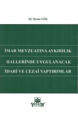 İmar Mevzuatına Aykırılık Hallerinde Uygulanacak İdari ve Cezai Yaptırımlar