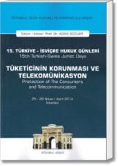 15. Türkiye - İsviçre Hukuk Günleri: Tüketicinin Korunması ve Telekomünikasyon (25-26 Nisan 2016 / İstanbul)