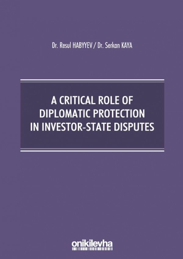 A Critical Role Of Diplomatic Protection In Investor-State Disputes