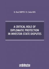 A Critical Role Of Diplomatic Protection In Investor-State Disputes